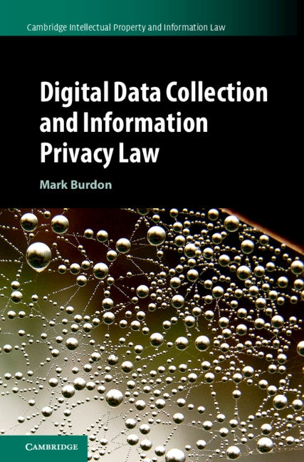 Digital Data Collection and Information Privacy Law by Burdon, Mark