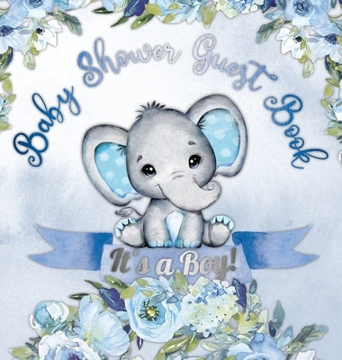 Baby Shower Guest Book: It's a Boy! Elephant & Blue Floral Alternative Theme, Wishes to Baby and Advice for Parents, Guests Sign in Personaliz by Tamore, Casiope