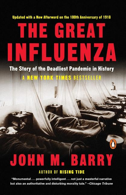 The Great Influenza: The Story of the Deadliest Pandemic in History by Barry, John M.