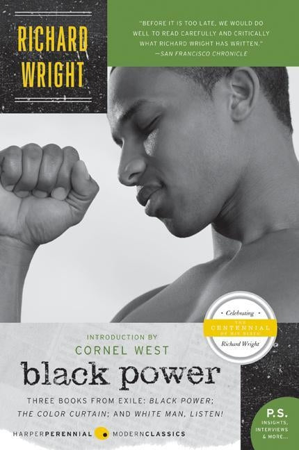 Black Power: Three Books from Exile: Black Power; The Color Curtain; And White Man, Listen! by Wright, Richard