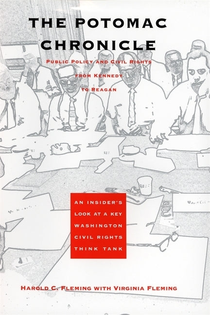 The Potomac Chronicle: Public Policy and Civil Rights from Kennedy to Reagan by Fleming, Harold C.
