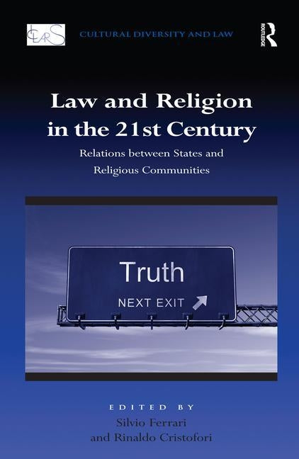 Law and Religion in the 21st Century: Relations between States and Religious Communities by Cristofori, Rinaldo