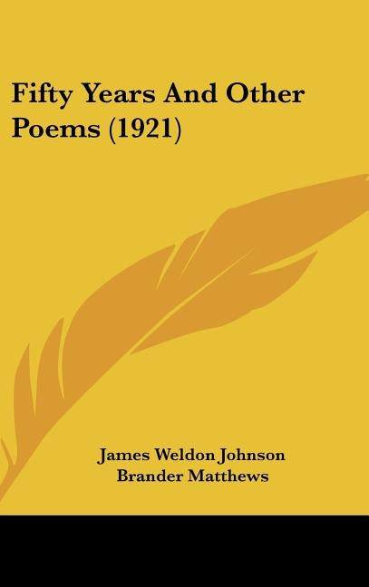 Fifty Years and Other Poems (1921) by Johnson, James Weldon