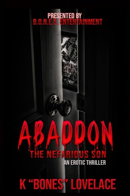 Abaddon, The Nefarious Son: An Erotic Thriller by Lovelace, K. "bones"