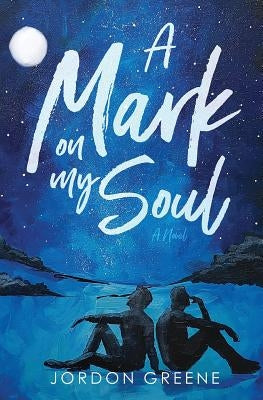 A Mark on My Soul by Greene, Jordon