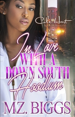 In Love With A Down South Hoodlum: An African American Romance by Biggs, Mz