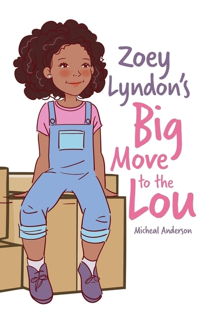 Zoey Lyndon's Big Move to the Lou by Anderson, Micheal