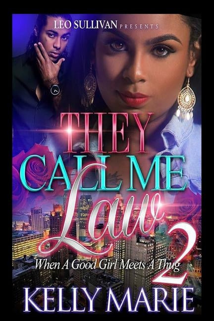 They Call Me Law 2: When A Good Girl Meets A Thug by Marie, Kelly
