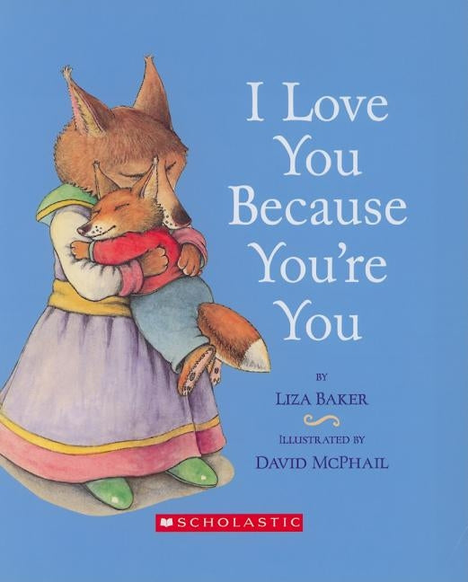 I Love You Because You're You by Baker, Liza