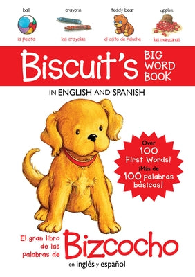 Biscuit's Big Word Book in English and Spanish Board Book: Over 100 First Words!/Más de 100 Palabras Básicas! by Capucilli, Alyssa Satin