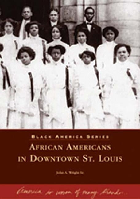 African Americans in Downtown St. Louis by Wright Sr, John A.