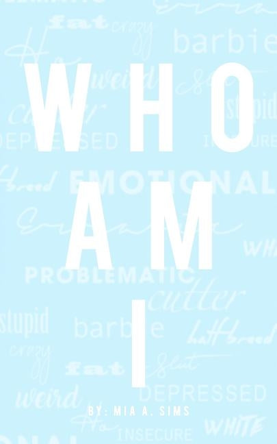 Who Am I? by Sims, Mia a.