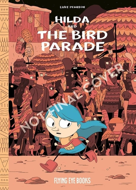 Hilda and the Bird Parade: Hilda Book 3 by Pearson, Luke
