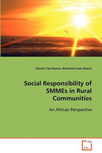 Social Responsibility of Smmes in Rural Communities by Dzansi, Dennis Yao