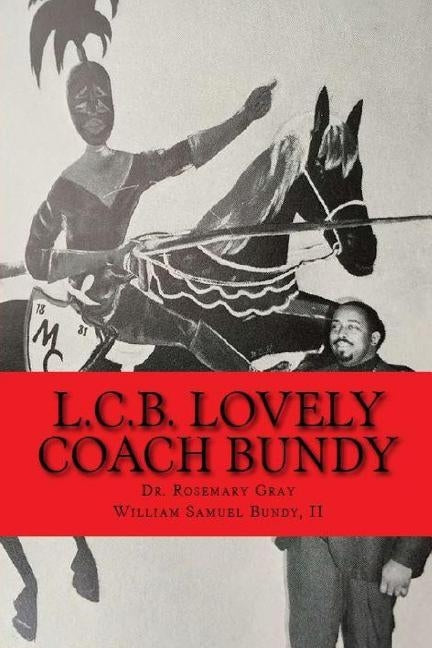 L.C.B. Lovely Coach Bundy by Bundy II, William Samuel
