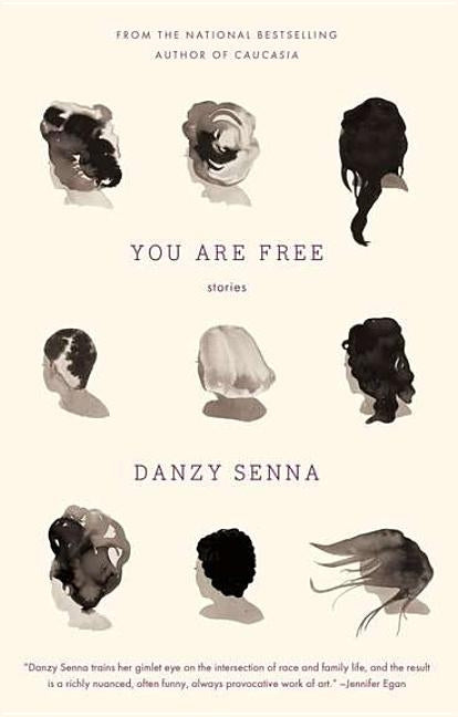 You Are Free: Stories by Senna, Danzy