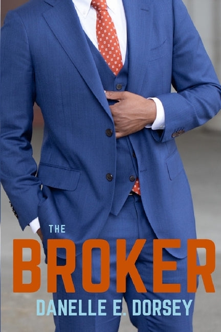 The Broker by Dorsey, Danelle E.