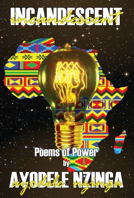 Incandescent: Poems of Power by Nzinga, Ayodele