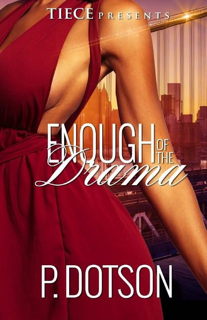 Enough Of the Drama by Dotson, P.