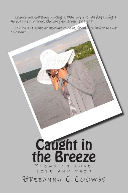 Caught in the Breeze: Poems on Love, Life and Pain by Coombs, Breeanna C.