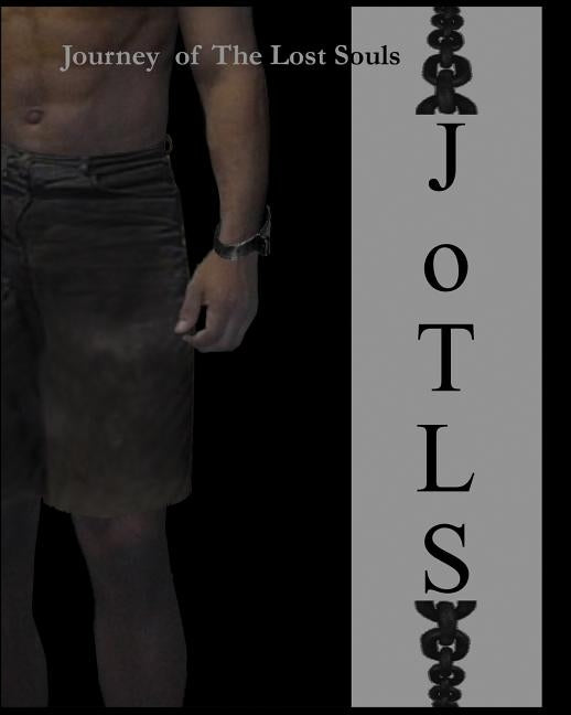 Journey of The Lost Souls: JoTLS by Graham, Ph. D. Marc