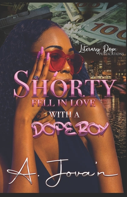 Shorty Fell In Love With A Dope Boy by A Jova'n