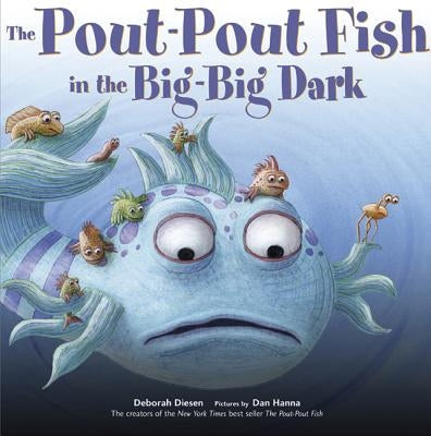 The Pout-Pout Fish in the Big-Big Dark by Diesen, Deborah