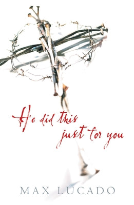 He Did This Just for You (Pack of 25) by Lucado, Max