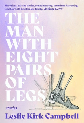 The Man with Eight Pairs of Legs by Campbell, Leslie Kirk