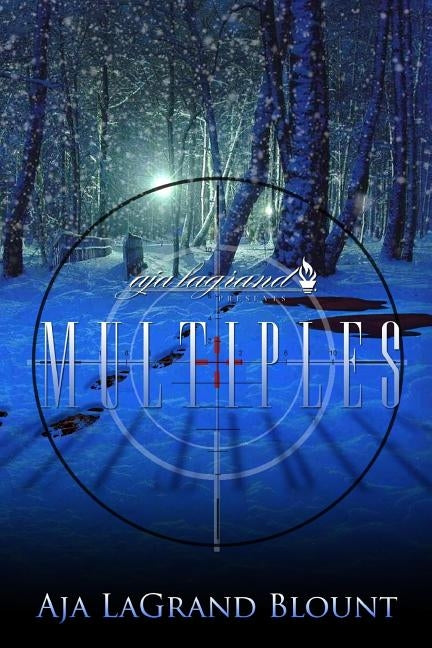 Multiples: A Fictional Rendition of Reality by Blount, Aja Lagrand