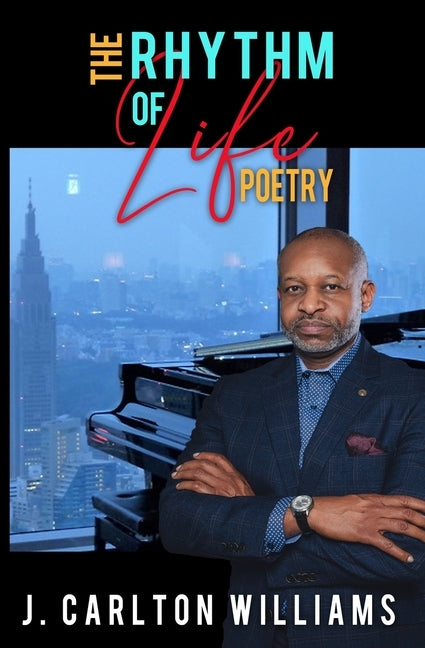 The Rhythm of Life: Poetry by Williams, James Carlton