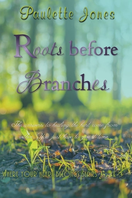 Roots Before Branches by Jones, Paulette