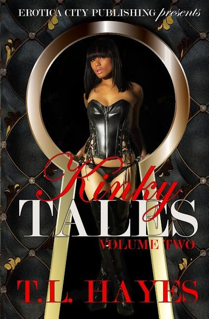Kinky Tales Volume 2 by Hayes, T. L.