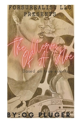 The Nerve Of A Hoe: Based on True Events by Pluger, Og