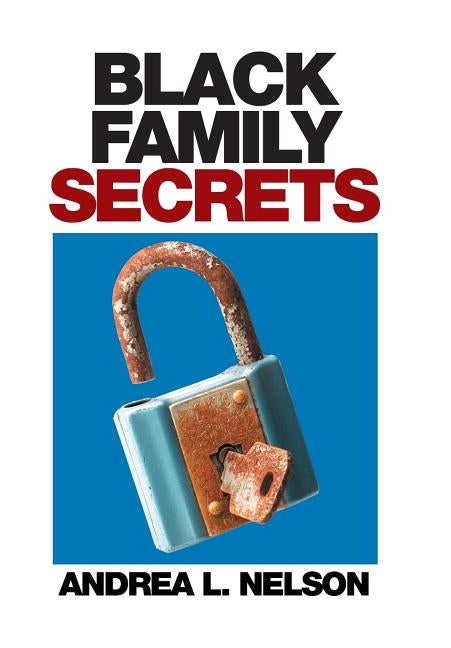 Black Family Secrets by Nelson, Andrea L.