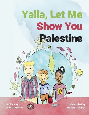 Yalla, Let Me Show You Palestine by Nabhan, Nasser