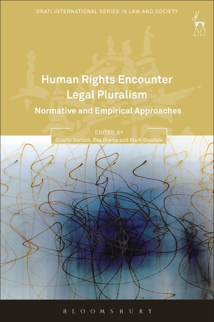 Human Rights Encounter Legal Pluralism: Normative and Empirical Approaches by Corradi, Giselle