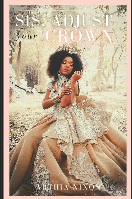 Sis, Adjust Your Crown by Nixon, Arthia