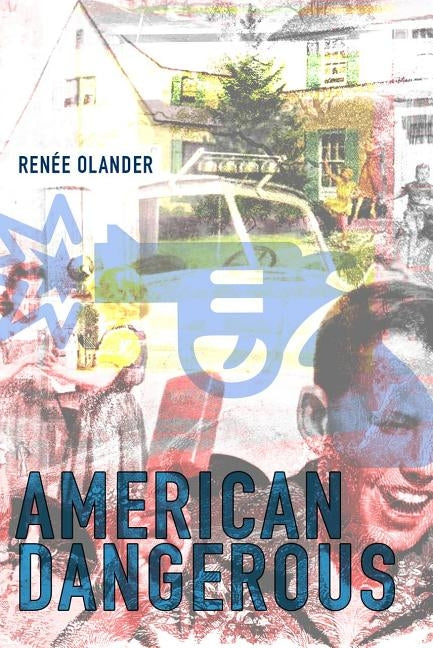 American Dangerous by Olander, Renã(c)E