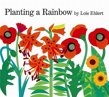 Planting a Rainbow by Ehlert, Lois