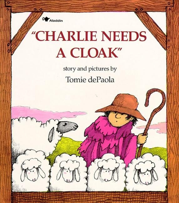 Charlie Needs a Cloak by dePaola, Tomie