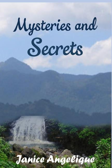 Mysteries and Secrets by Angelique, Janice
