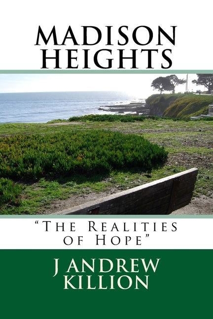 Madison Heights: "The Realities of Hope" by Killion, J. Andrew