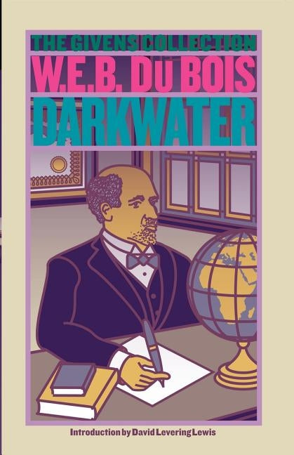 Darkwater: The Givens Collection by Du Bois, W. E. B.