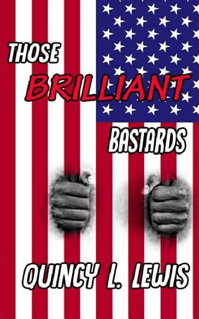 Those Brilliant Bastards by Lewis, Quincy L.