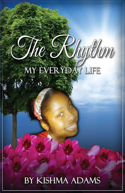 The Rhythm My Everyday Life by Adams, Kishma