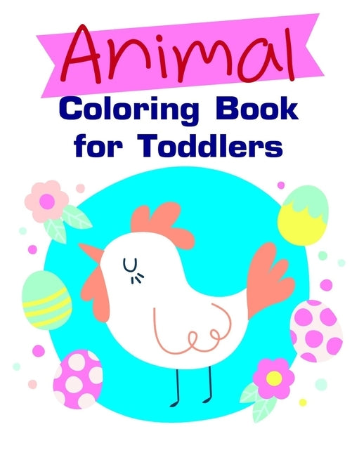 Animal Coloring Book for Toddlers: Art Beautiful and Unique Design for Baby, Toddlers learning by Mimo, J. K.