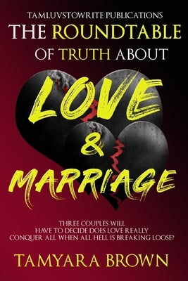 The Roundtable of Truth about Love and Marriage by Brown, Tamyara