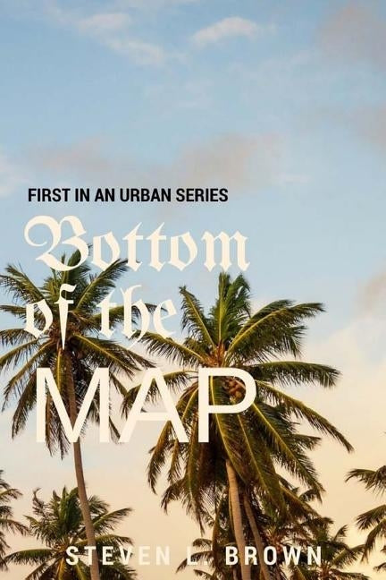 Bottom of the Map: an urban novel by Wells, Joycelyn
