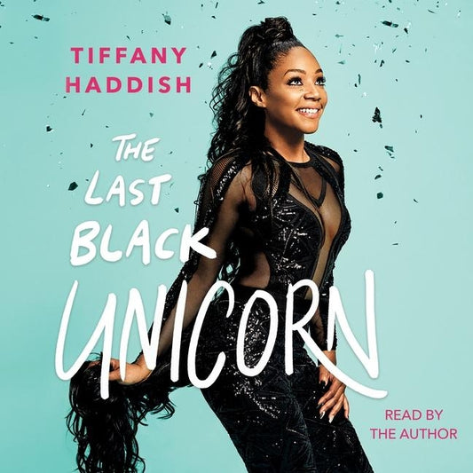 The Last Black Unicorn by Haddish, Tiffany